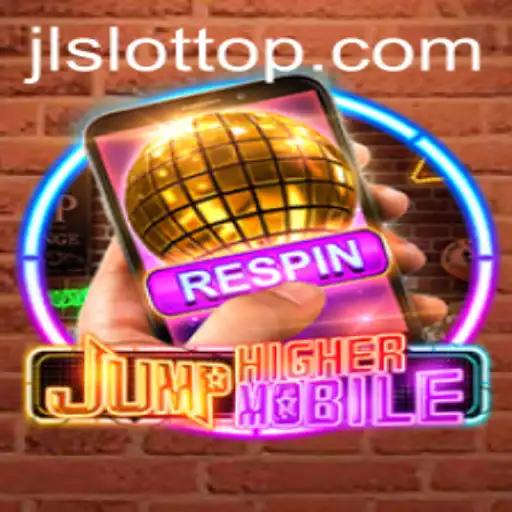 JumpHighermobile: The Ultimate Gaming Experience with JLSLOT